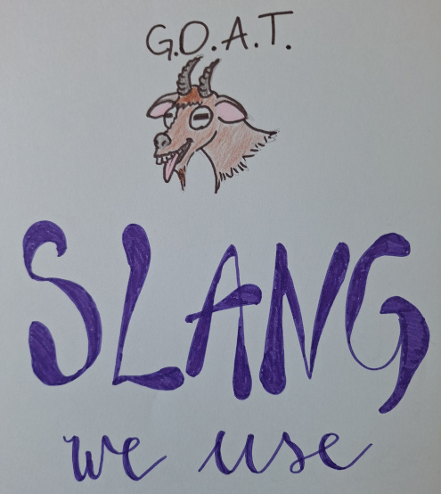 Plakat , kjer piše "Slang we use", na vrhu je narisana koza.
